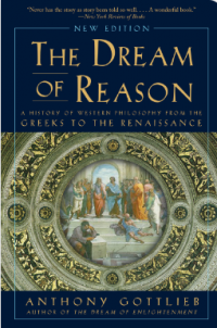 Dream of Reason: A History of Western Philosophy from the Greeks to the Renaissance