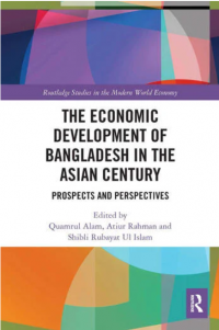 The Economic Development of Bangladesh in the Asian Century: Prospects and Perspectives