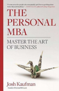 The Personal MBA: Master the Art of Business